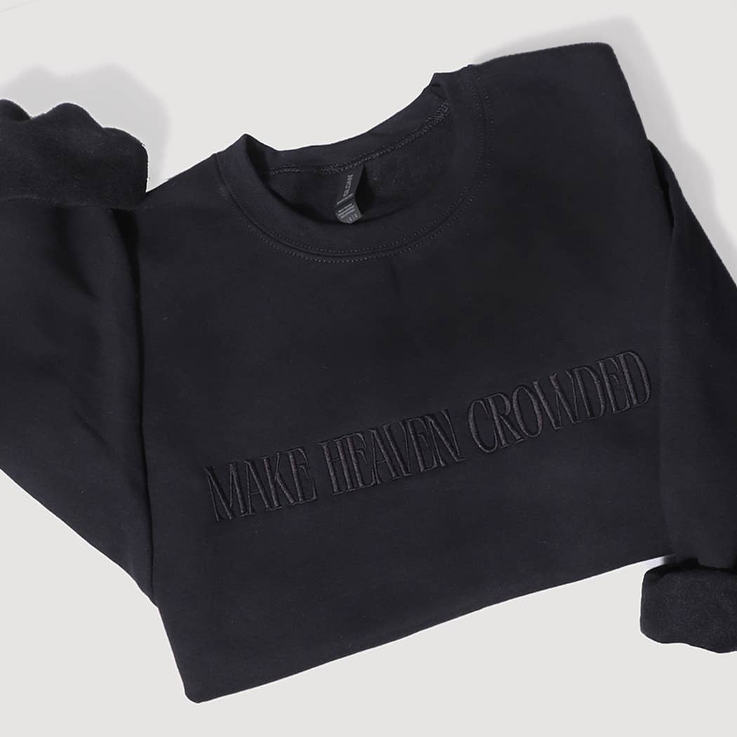 Make Heaven Crowded Sweatshirt