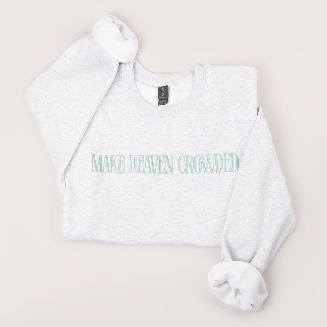 Make Heaven Crowded Sweatshirt
