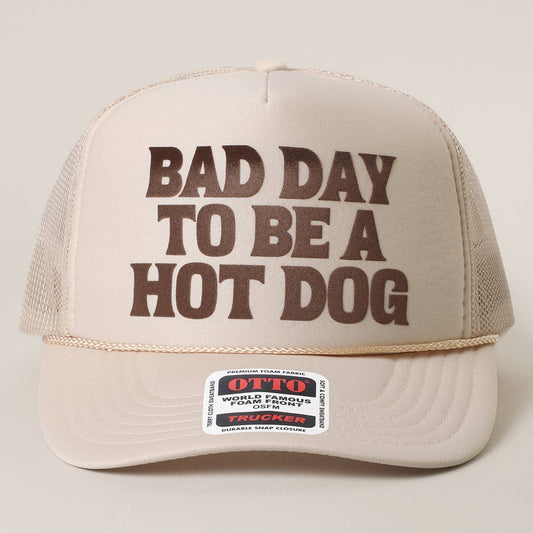 BAD DAY TO BE A HOT DOG Trucker Hat