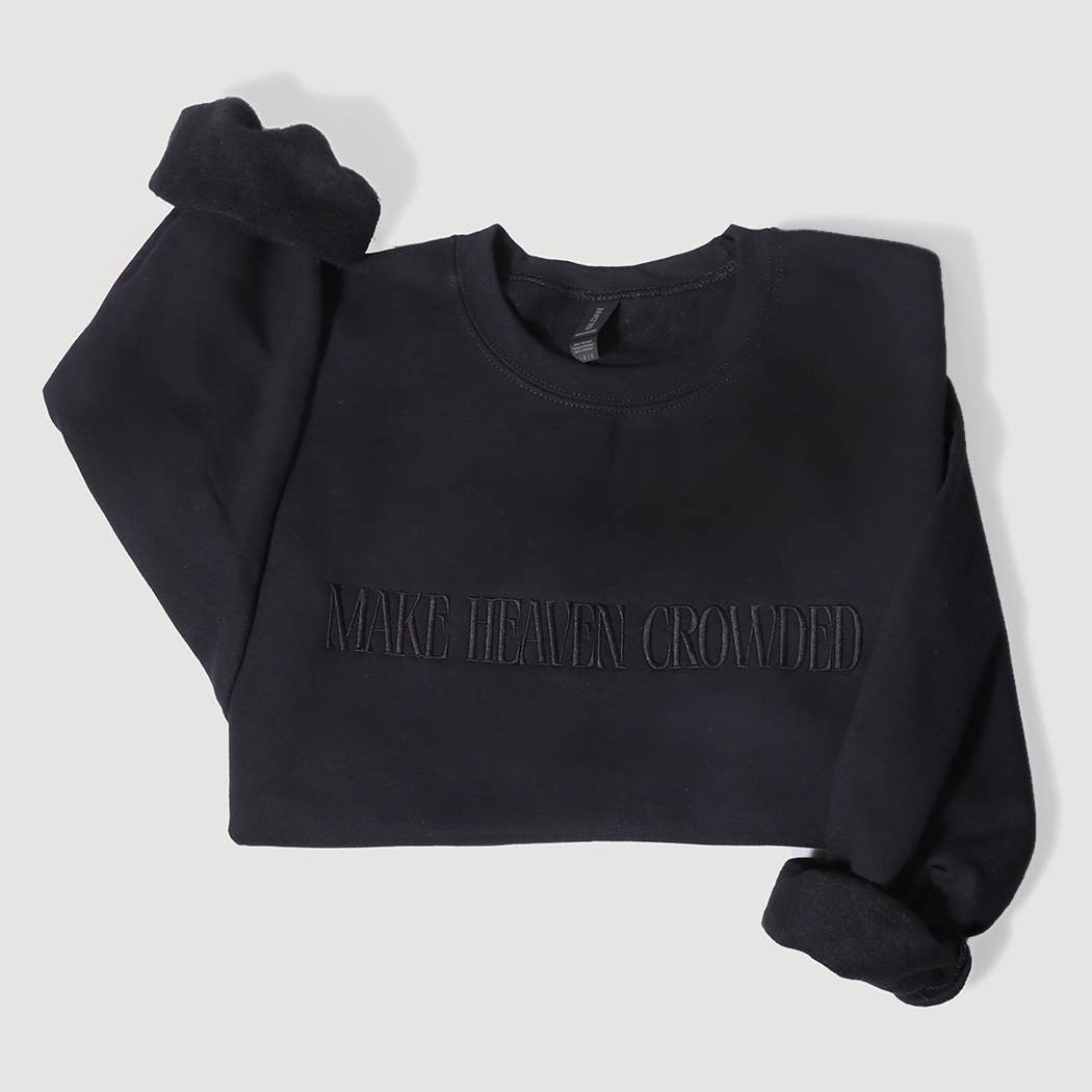 Make Heaven Crowded Sweatshirt