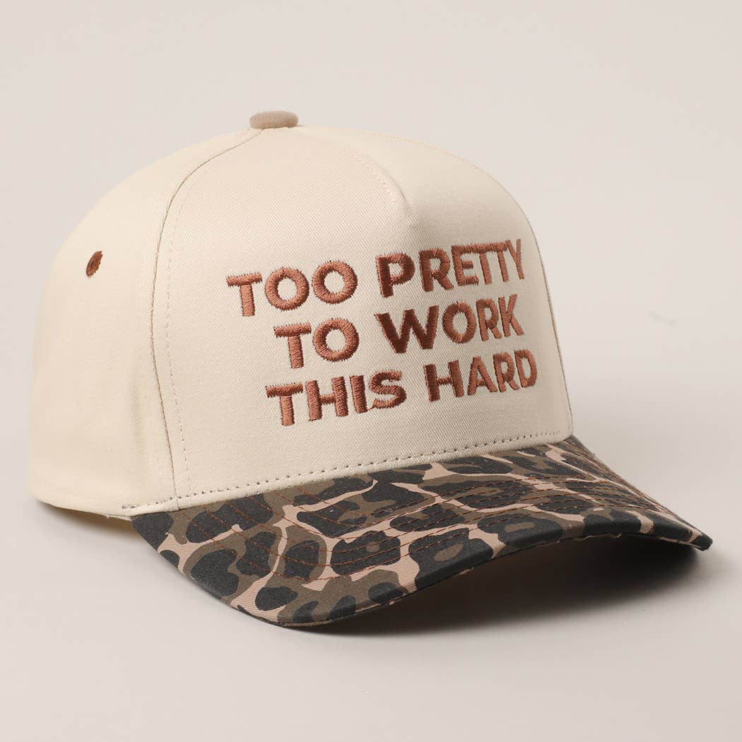Too Pretty To Work Hat