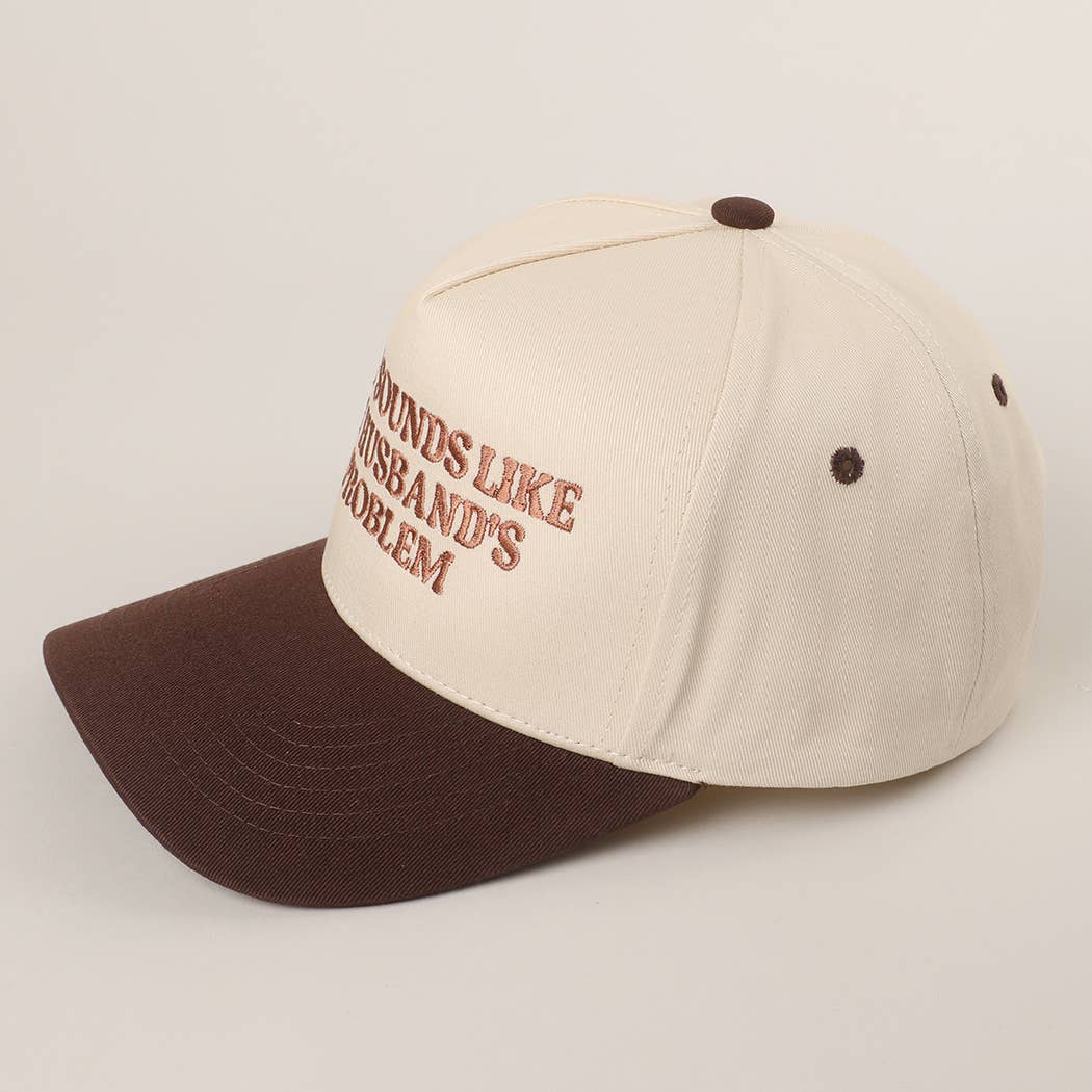 That Sounds Like My Husbands Problem - Trucker Hat